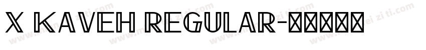 X Kaveh Regular字体转换